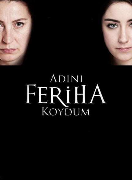 دانلود سریال فریحا Adini Feriha Koydum با زیرنویس فارسی