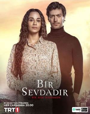 دانلود سریال عشقی در میان است Bir Sevdadır با زیرنویس فارسی